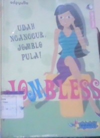 Image of Udah Nganggur, jomblo pula! = Jombless
