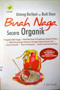 Image of Untung Berlipat Dari Budi Daya Buah Naga Secara Organik