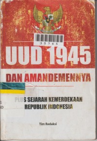 Image of UUD 1945 DAN AMANDEMENNYA PLUS SEJARAH KEMERDEKAAN REPUBLIK INDONESIA