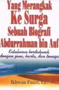 Image of Yang Merangkak Ke Surga Sebuah Biografi Abdurahman Bin AUF