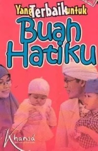 Image of Yang Terbaik Untuk Buah Hatiku