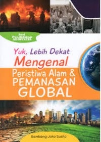 Image of yuk, lebih dekat mengenal peristiwa alam & pemanasan global
