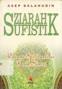 Image of Ziarah Sufistik : Wacana Spiritualitas Kaum Santri